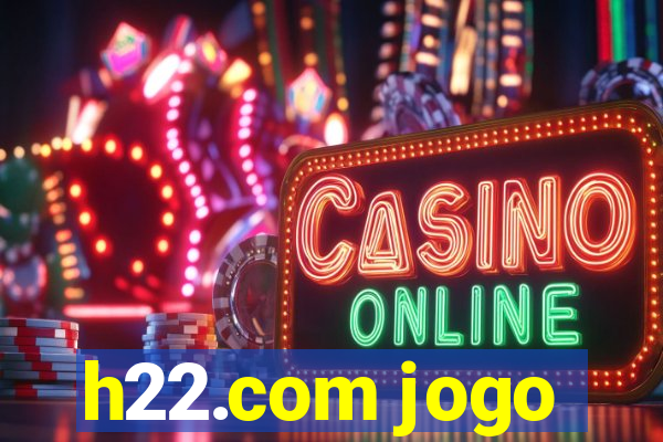 h22.com jogo